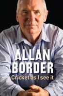 Cricket as I See It 1760111805 Book Cover