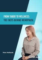 From Taboo to Wellness: The Facts behind Menopause 9815124234 Book Cover
