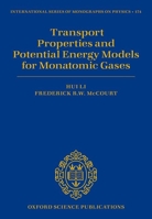 Transport Properties and Potential Energy Models for Monatomic Gases 0198888252 Book Cover