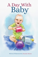 A Day With Baby 177723073X Book Cover
