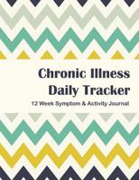 Chronic Illness Daily Tracker: 12 Week Symptom & Activity Tracker - Sea Salt Color 1545045747 Book Cover