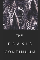 The Praxis Continuum 1719982147 Book Cover