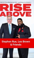 Rise Above: Overcoming Setbacks with Les Brown's Wisdom 1300795557 Book Cover