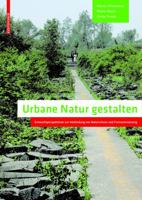 Urbane Natur Gestalten: Entwurfsperspektiven Zur Verbindung Von Naturschutz Und Freiraumnutzung 3038215406 Book Cover