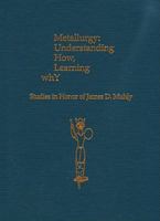 Metallurgy: Understanding How, Learning Why: Studies in Honor of James D. Muhly 1931534578 Book Cover