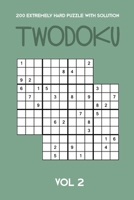 200 Extremely Hard Puzzle With Solution Twodoku Vol 2: Two overlapping Sudoku, puzzle booklet, 2 puzzles per page 1712635751 Book Cover