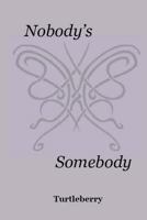 Nobody's Somebody 1492228311 Book Cover