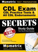 CDL Exam Secrets - CDL Practice Tests & All CDL Endorsements Study Guide: CDL Test Review for the Commercial Driver's License Exam 1516707931 Book Cover