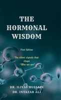 THE HORMONAL WISDOM: The silent signals that shape “Who we are” B0FT468ZKV Book Cover