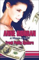 Anne Riordan: A Woman of Spirit 1424187923 Book Cover