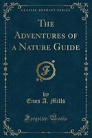 The Adventures of a Nature Guide 1015459099 Book Cover