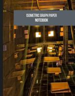 Isometric Graph Paper Notebook: Grid Of Equilateral Triangles For 3D Designs Architecture Or Landscaping 1723743194 Book Cover