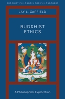Buddhist Ethics: A Philosophical Exploration 0190907649 Book Cover