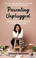 Parenting Unplugged: The Hilarious Evolution of Raising Kids: Real Talk, Real Tips, and a Lot of Laughs from the Parenting Trenches B0FLQP6KNY Book Cover