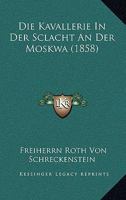 Die Kavallerie In Der Sclacht An Der Moskwa (1858) 116673420X Book Cover