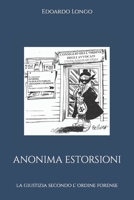 ANONIMA ESTORSIONI: la giustizia secondo l' ordine forense B09V2TF2ZX Book Cover