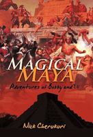 Magical Maya: Adventures of Bobby and Eli 1462008763 Book Cover