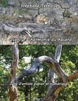 Quercy: L'Harmonie Du Hasard: Livre D'Artiste Papier Et Numerique 2365414435 Book Cover