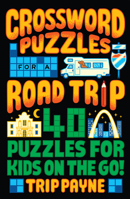 Crossword Puzzles for a Road Trip 1454949643 Book Cover