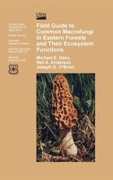 Field Guide to Common Macrofungi In Eastern Forests and Their Ecosystem Functions 1505825253 Book Cover