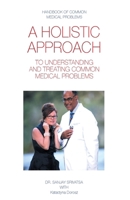 A Holistic Approach to Understanding and Treating Common Medical Problems B0CT695FSS Book Cover