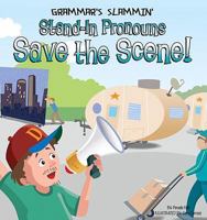 Stand-In Pronouns Save the Scene! 1602706182 Book Cover