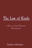 The Law of Kinds: A key to good character development 1777152879 Book Cover