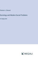 Sociology and Modern Social Problems: in large print 3368354477 Book Cover