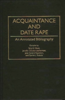 Acquaintance and Date Rape: An Annotated Bibliography (Bibliographies and Indexes in Women's Studies) 0313291497 Book Cover