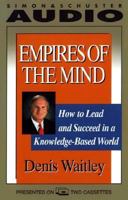 Empires of the Mind: Lessons To Lead And Succeed In A Knowledge-Based World 0688140335 Book Cover