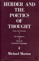 Herder and the Poetics of Thought: Unity and Diversity in on Diligence in Several Learned Languages 0271027266 Book Cover