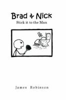 Brad & Nick Stick it to the Man 1847288073 Book Cover