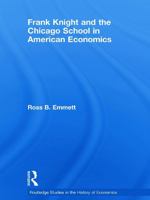 Frank Knight & the Chicago School in American Economics 0415745969 Book Cover