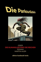 Die Parkourläuferin oder Die Klimakiller sind die Reichen (German Edition) B0F6355GFD Book Cover