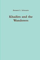 Khadim and the Wanderers 0557222621 Book Cover