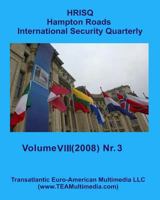 Hampton Roads International Security Quarterly: Volume VIII - Nr. 3 (Summer 2008) 1438248733 Book Cover