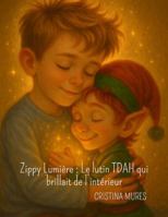 Zippy Lumière : Le lutin TDAH qui brillait de l’intérieur B0G393748F Book Cover