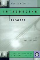 Introducing Thealogy: Discourse on the Goddess (Feminist Theology Series) 1850759758 Book Cover