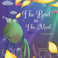 The Bud in the Mud 1710871415 Book Cover