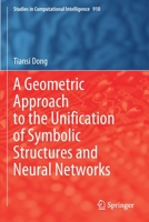 A Geometric Approach to the Unification of Symbolic Structures and Neural Networks 3030562743 Book Cover