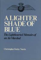 A Lighter Shade of Blue: The Lighthearted Memoirs of an Air Marshal (Ulverscroft Large Print Series) 0711008582 Book Cover