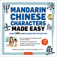 Mandarin Chinese Characters Made Easy: (HSK Levels 1-3) Learn 1,000 Chinese Characters the Easy Way (Includes Audio CD) 0804843856 Book Cover