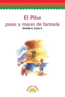 El Pibe: Pases y mares de fantasía (Spanish Edition) 9582004320 Book Cover