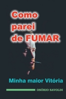 Como Parei De Fumar (Portuguese Edition) 6500372824 Book Cover