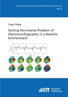 Solving the Inverse Problem of Electrocardiography in a Realistic Environment 3866444869 Book Cover