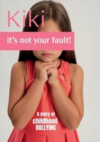 Kiki, it's not your fault! B0FMV5S28Q Book Cover