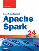 Apache Spark in 24 Hours, Sams Teach Yourself 0672338513 Book Cover