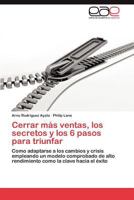 Cerrar Mas Ventas, Los Secretos y Los 6 Pasos Para Triunfar 3848474247 Book Cover