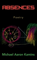 Absences: Poetry 1497523036 Book Cover