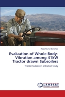 Evaluation of Whole-Body-Vibration among 41kW Tractor drawn Subsoilers 6139815746 Book Cover